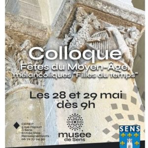 Colloque – Fêtes du Moyen-Âge : mélancoliques « Filles du temps » ?