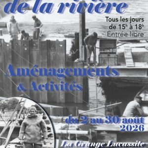 Au cœur de la rivière, aménagements et activités, exposition 53e Quinzaine Historique des Amis du Vieux Villeneuve