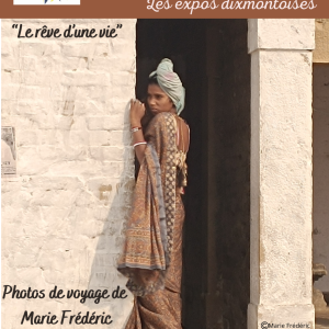 Les expos dixmontoises – Photos de voyage de Marie Frédéric, Le rêve d&rsquo;une vie