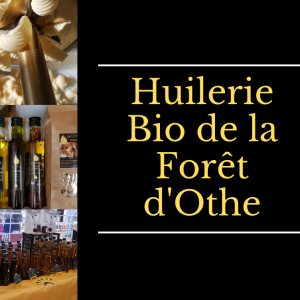 Huilerie Bio de la Forêt d’Othe